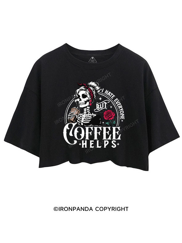 I HATE EVERYONE BUT COFFEE HELPS CROP TOPS