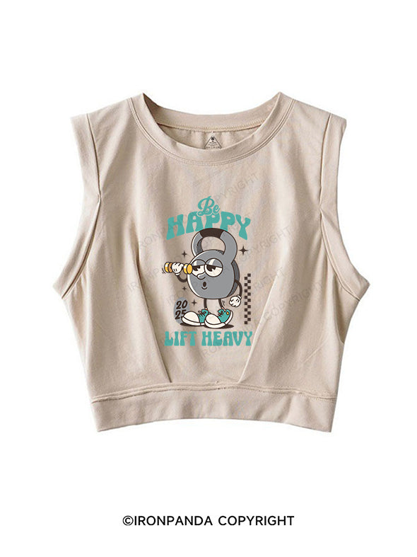 Be Happy Lift Heavy SLEEVELESS CROP TOPS
