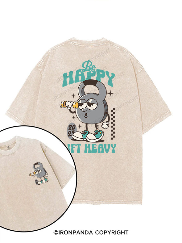 Be Happy Lift Heavy printed Gym Shirt