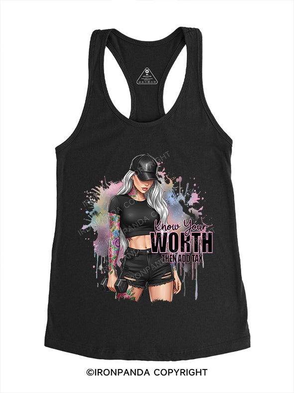 Know your worth – then add tax Gym Racerback Tank