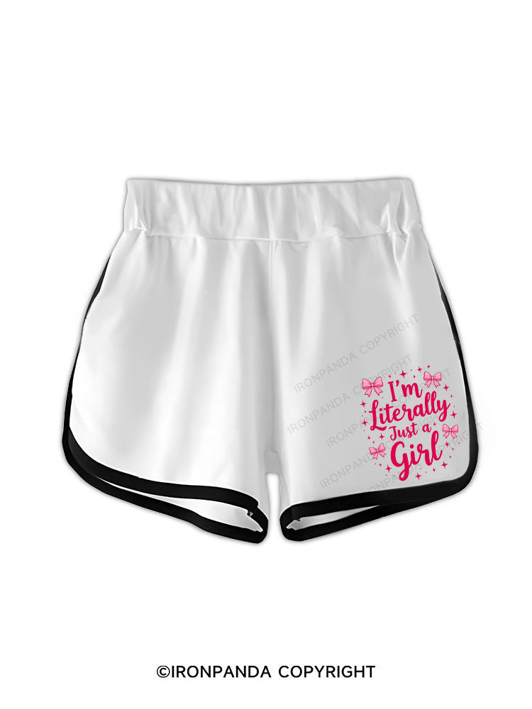 I'M LITERALLY JUST A GIRL Workout Shorts