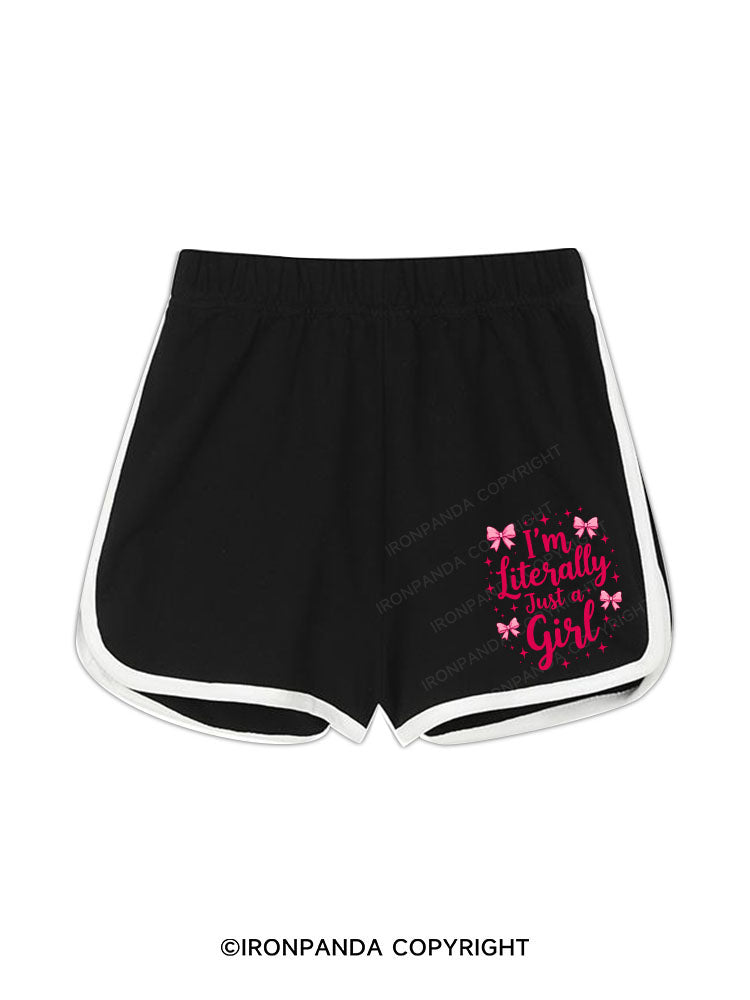 I'M LITERALLY JUST A GIRL Workout Shorts
