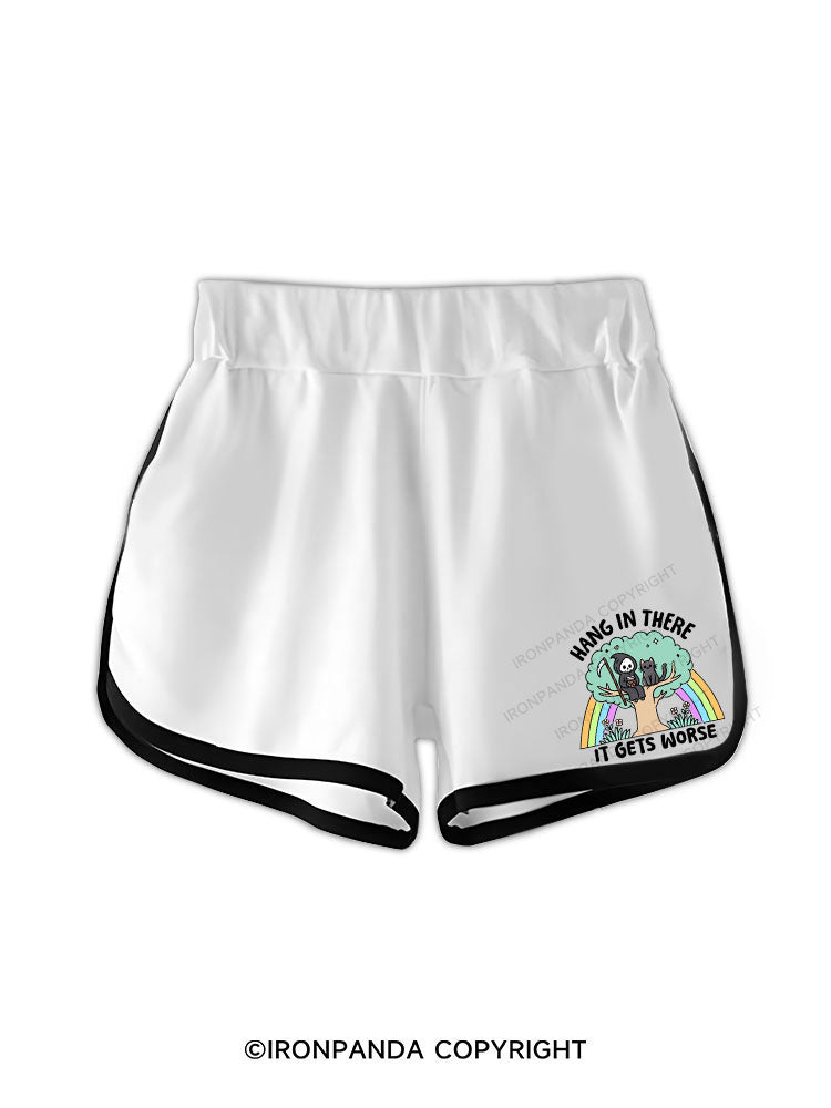 HANG IN THERE IT GETS WORSE Workout Shorts
