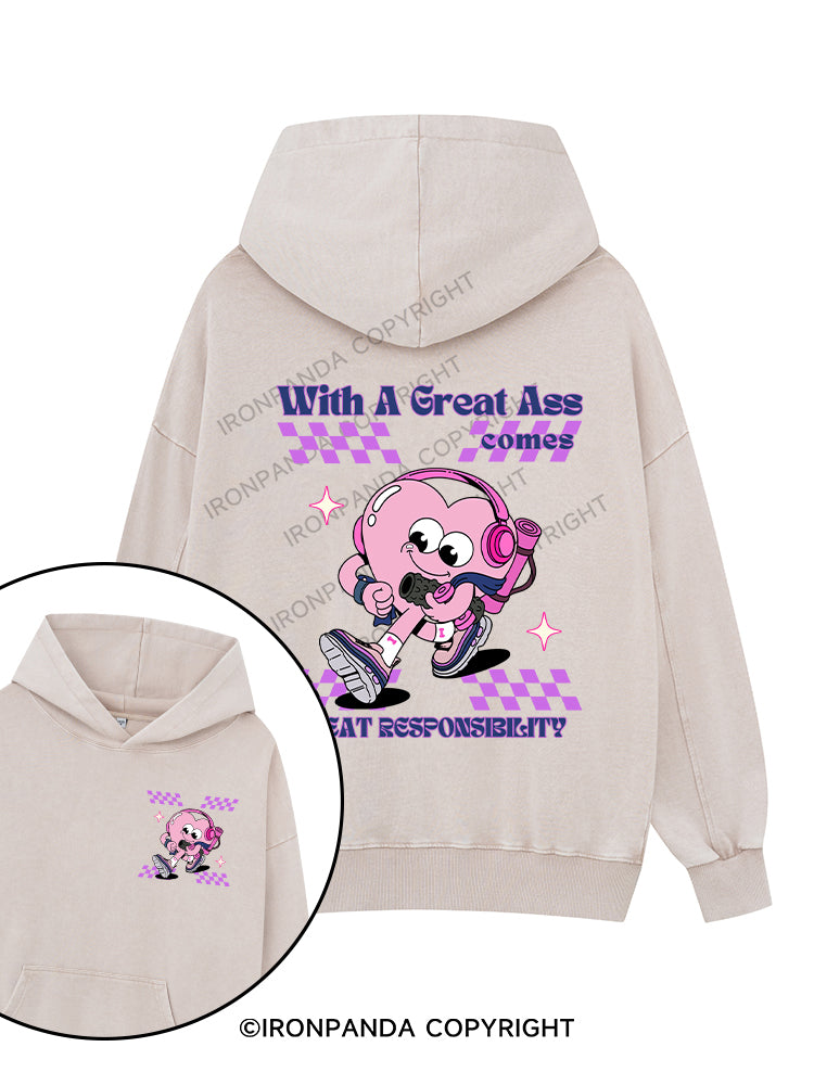 with a great ass comes great responsibility Printed Washed Gym Hoodie
