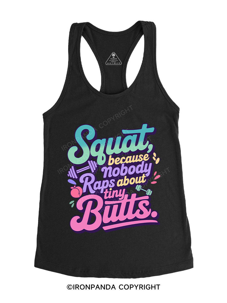 Squat, because nobody raps about tiny butts Gym Racerback Tank