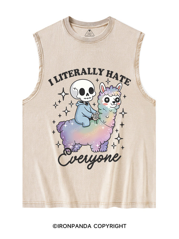 I LITERALLY HATE EVERYONE Washed Tank