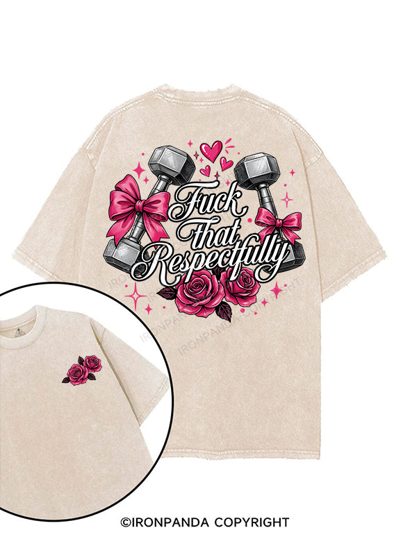 FUCK THAT RESPECTFULLY printed Gym Shirt