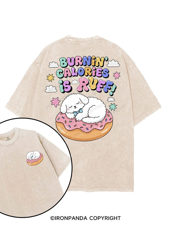 Burnin’ Calories is Ruff printed Gym Shirt