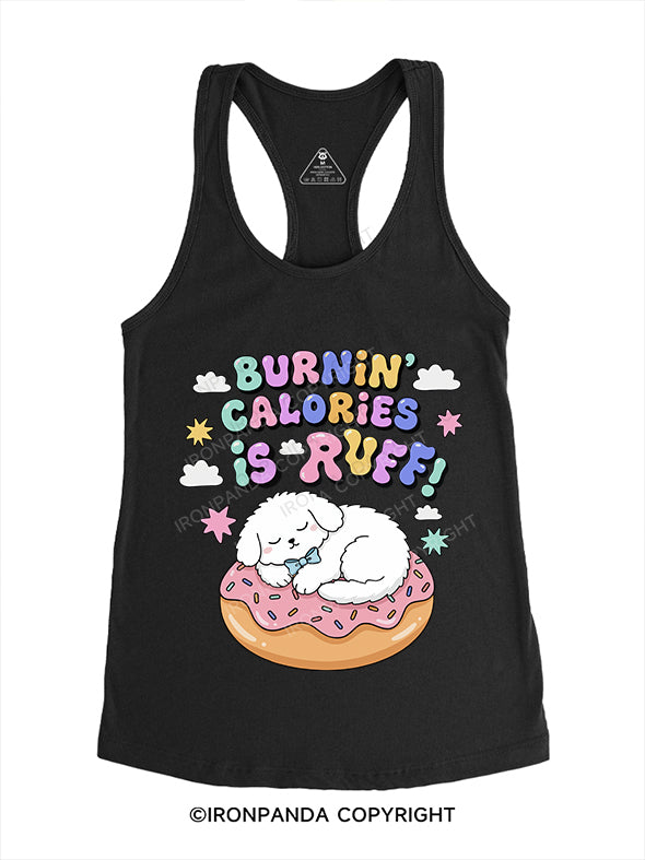 Burnin’ Calories is Ruff Gym Racerback Tank