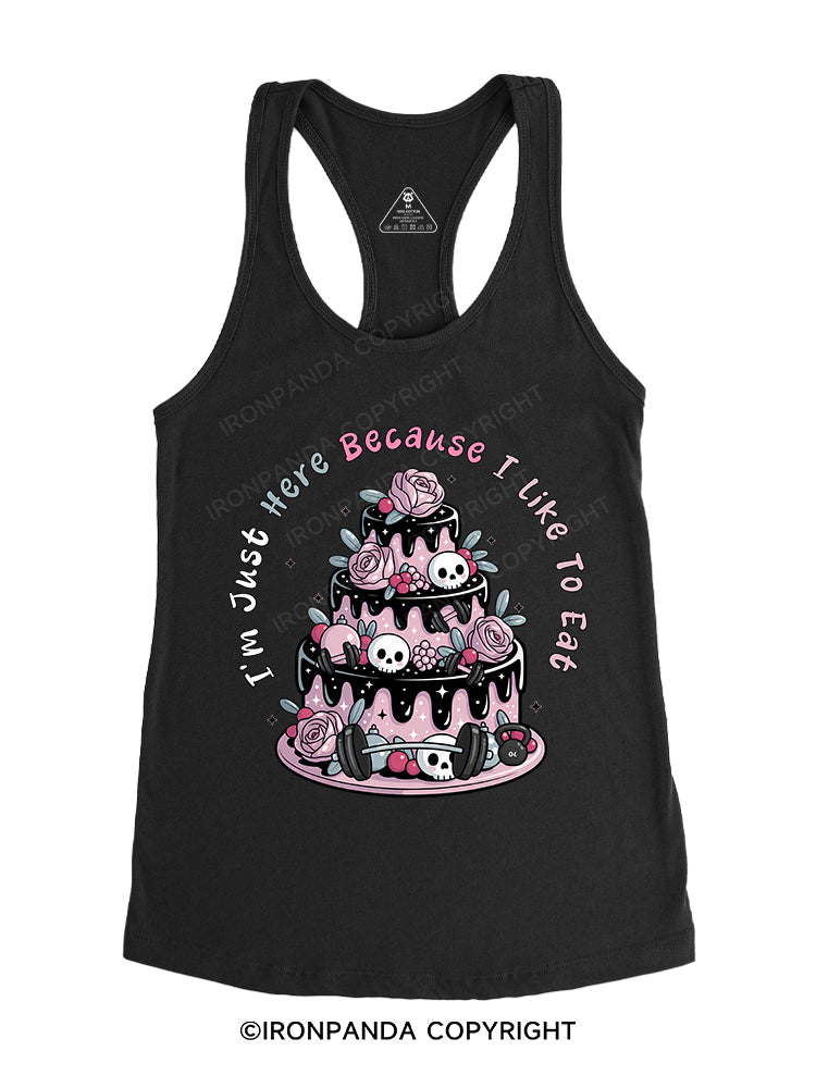 i'm just here because I like to eat Gym Racerback Tank
