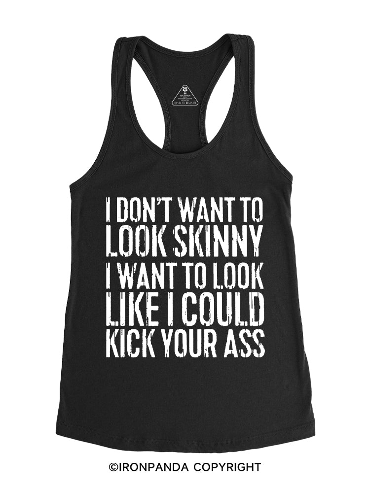 I Don't Want To Look Skinny Gym Racerback Tank