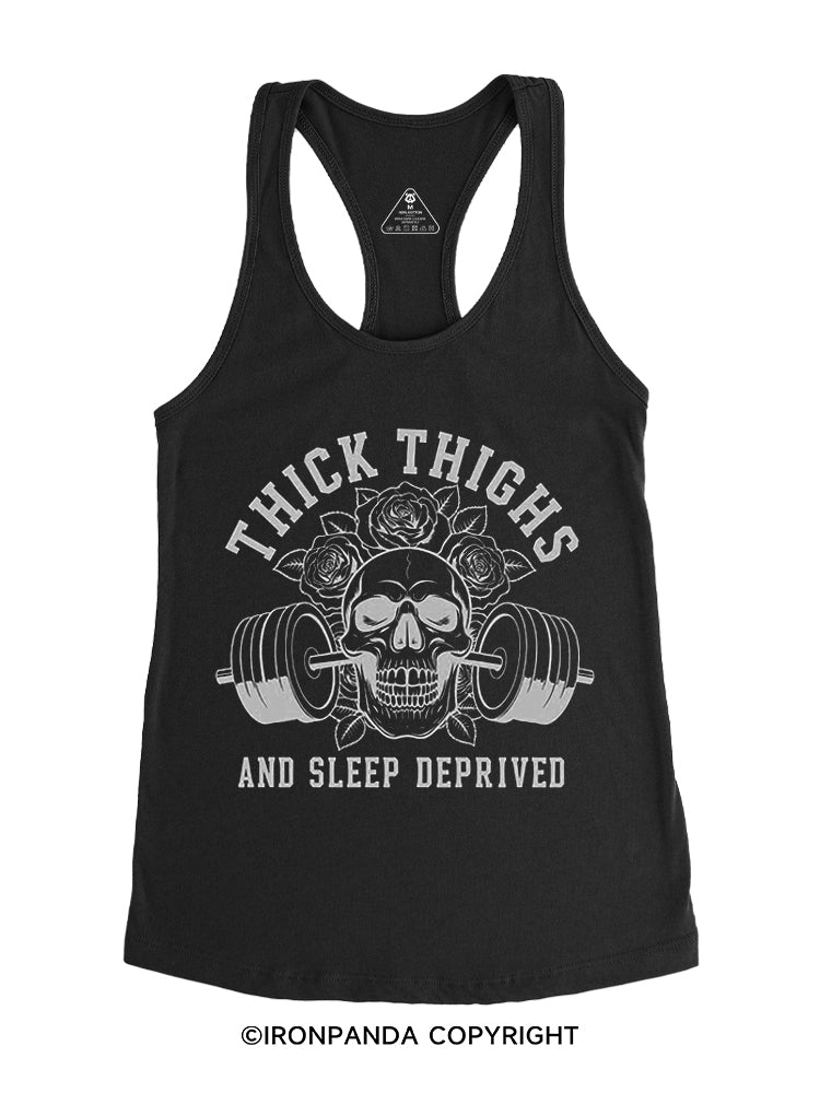 THICK THIGHS AND SLEEP DEPRIVED Gym Racerback Tank
