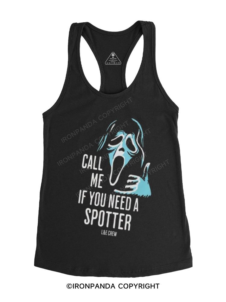 CALL ME IF YOU NEED A SPOTTER Gym Racerback Tank