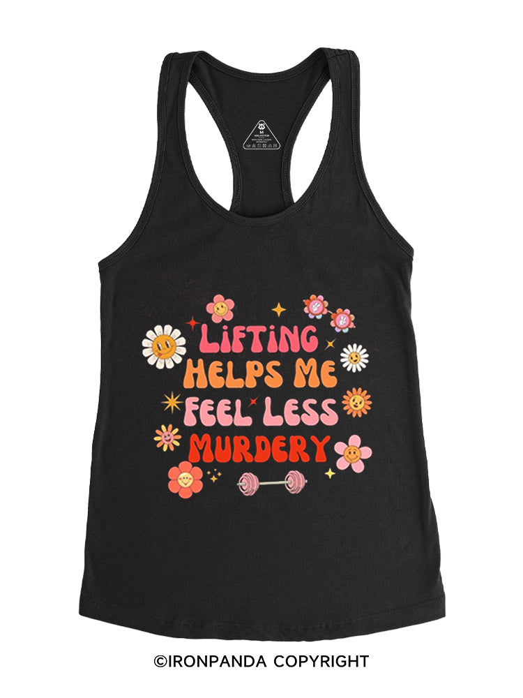 Lifting Helps Me Feel Less Murdery Gym Racerback Tank