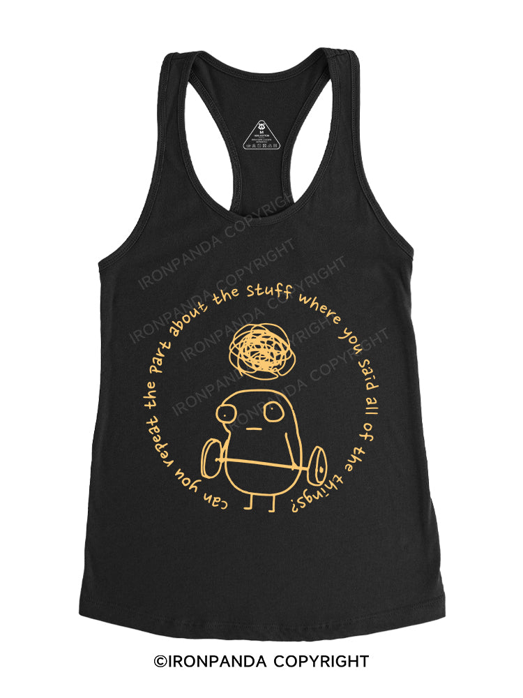 Can you repeat the part about the stuff where you said all of the things? Gym Racerback Tank