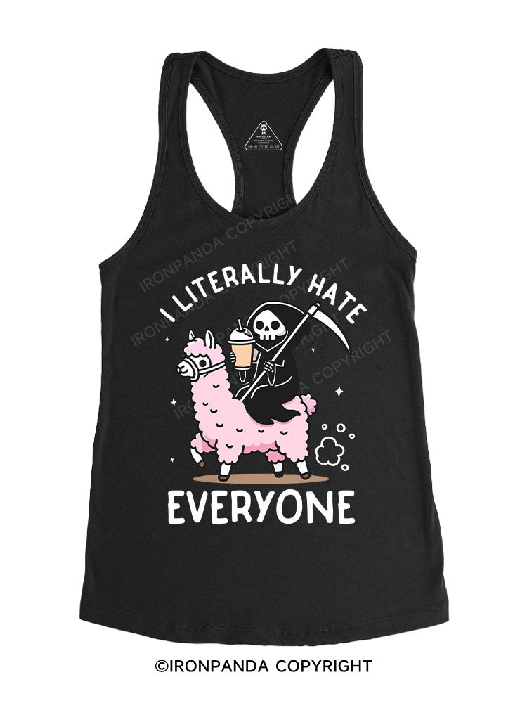 I LITERALLY HATE EVERYONE Gym Racerback Tank