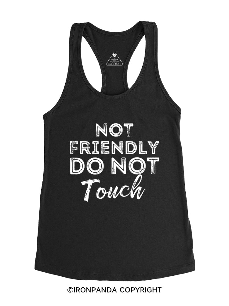Not friendly do not touch Gym Racerback Tank