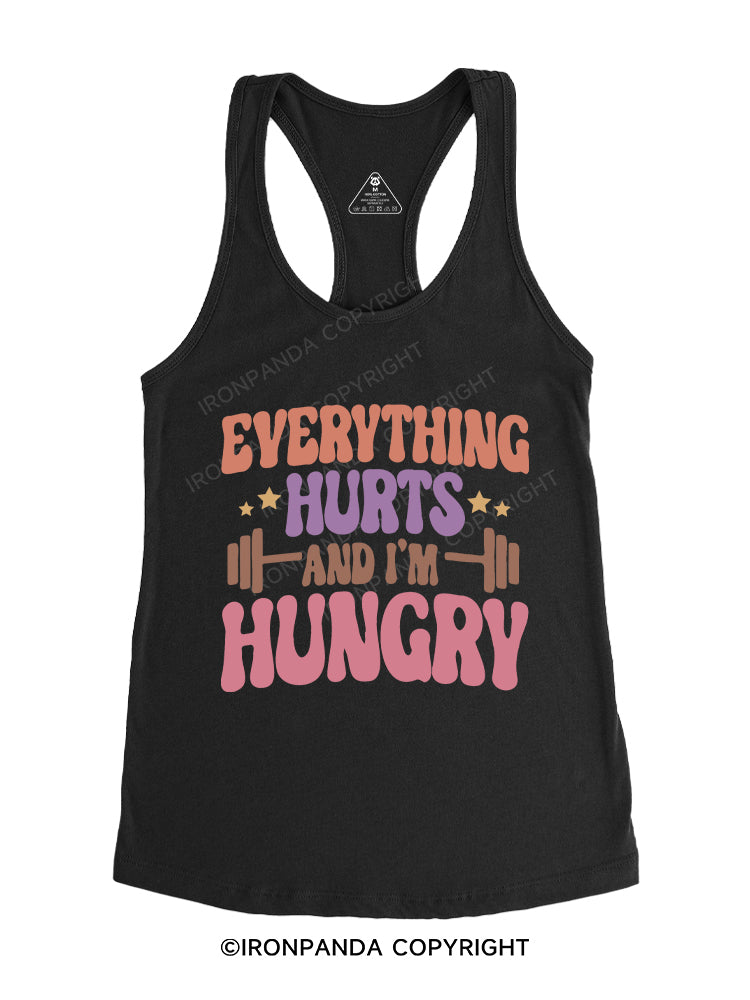 EVERYTHING HURTS AND I'M HUNGRY Gym Racerback Tank