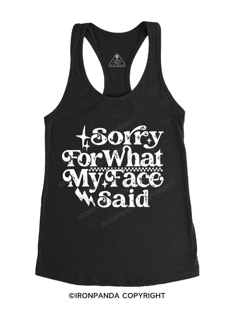 Sorry for what my face said Gym Racerback Tank