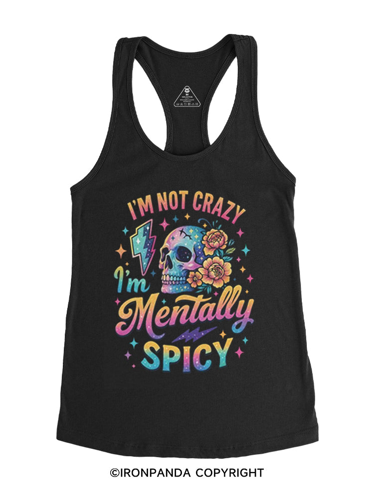 I'm Not Crazy I'm Mentally Spicy Gym Racerback Tank
