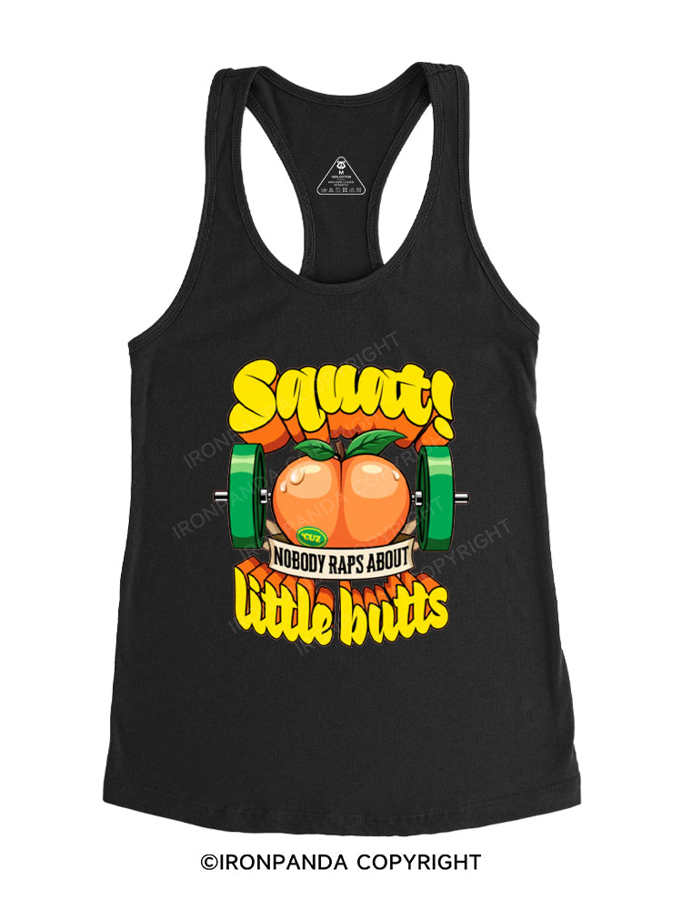 Squats! Nobody Raps About Little Butts Gym Racerback Tank