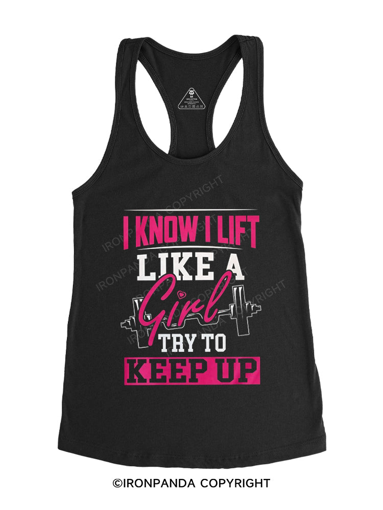 I Know I Lift Like a Girl Gym Racerback Tank