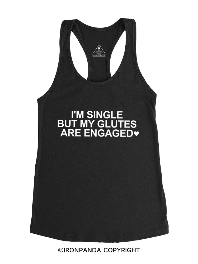 I'M SINGLE BUT MY GLUTES ARE ENGAGED Gym Racerback Tank