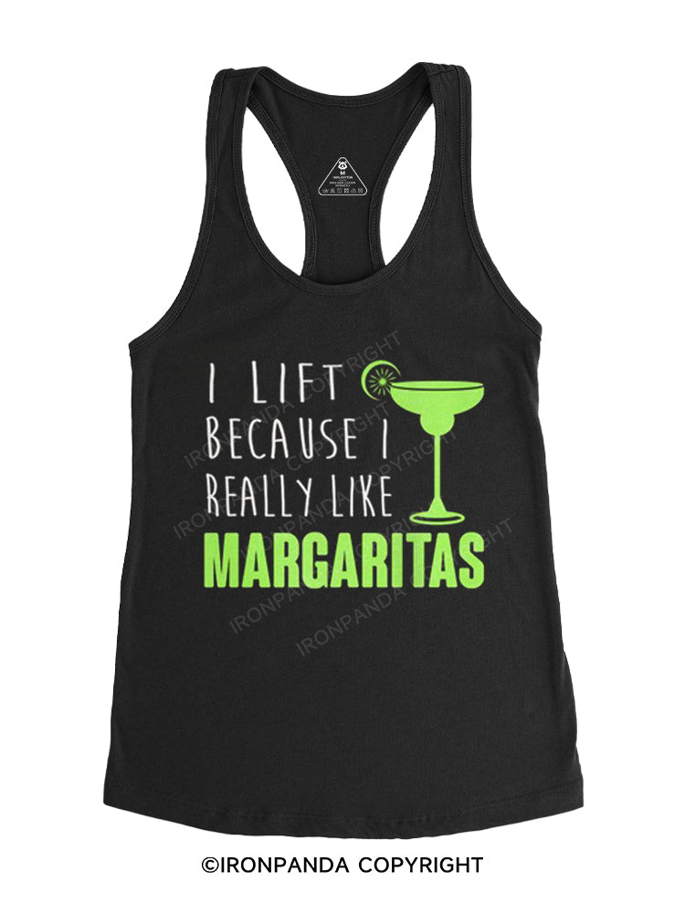 I LIFT BECAUSE I REALLY LIKE MARGARITAS Gym Racerback Tank
