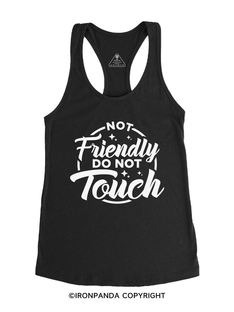 Not friendly do not touch Gym Racerback Tank