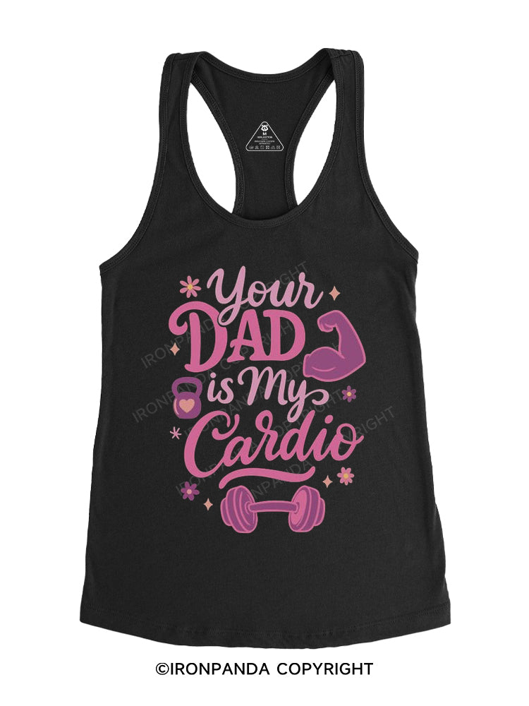 Your dad is my cardio Gym Racerback Tank