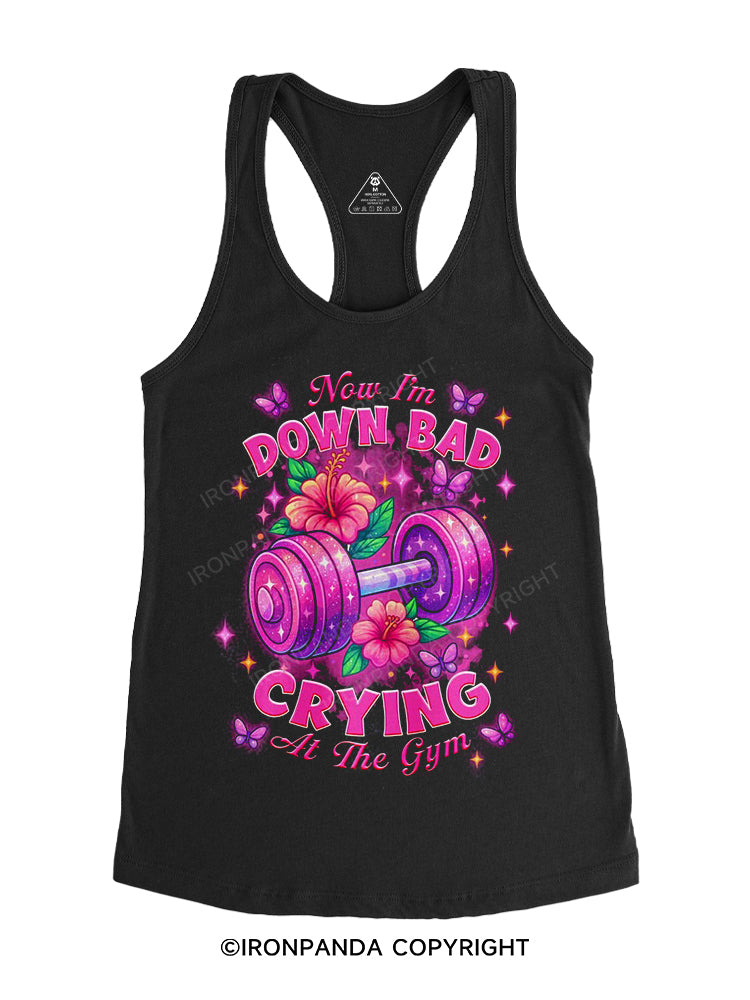 Now I'm Down Bad Crying at the Gym Gym Racerback Tank