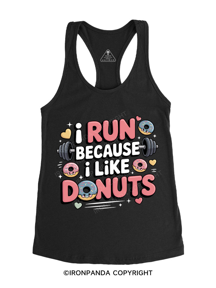 I RUN BECAUSE I LIKE DONUTS Gym Racerback Tank