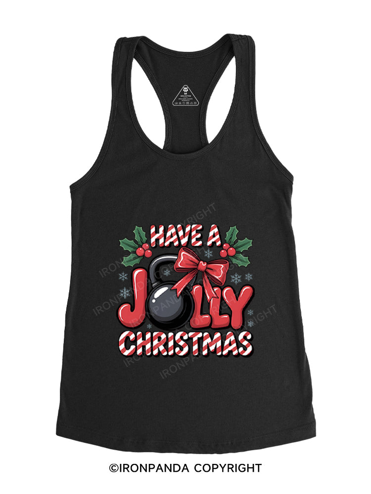 HAVE A JOLLY CHRISTMAS  Gym Racerback Tank