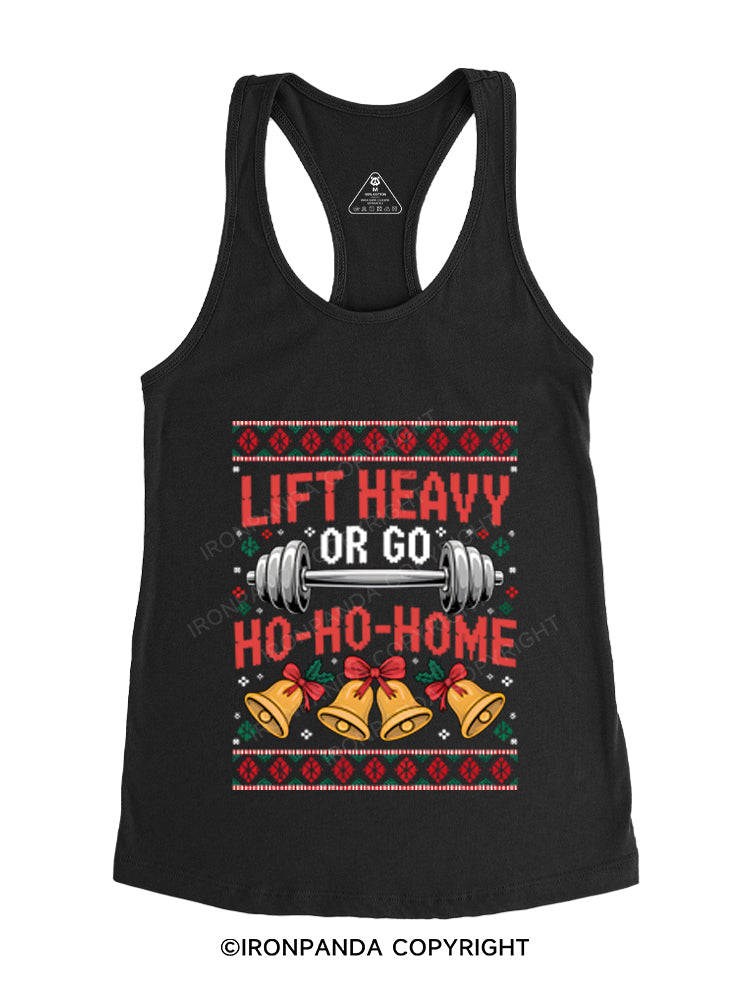lift heavy or go ho-ho-home Gym Racerback Tank