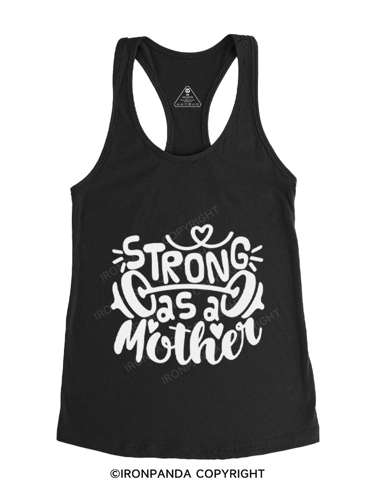 STRONG AS A MOTHER Gym Racerback Tank