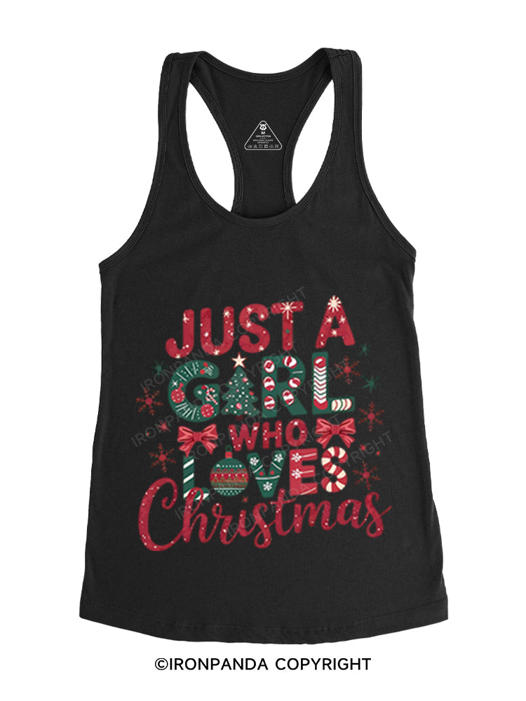 JUST A GIRL WHO LOVES CHRISTMAS Gym Racerback Tank