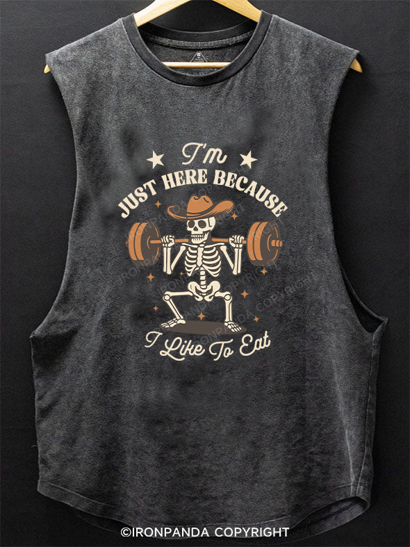 I'M JUST HERE BECAUSE I LIKE TO EAT SCOOP BOTTOM COTTON TANK