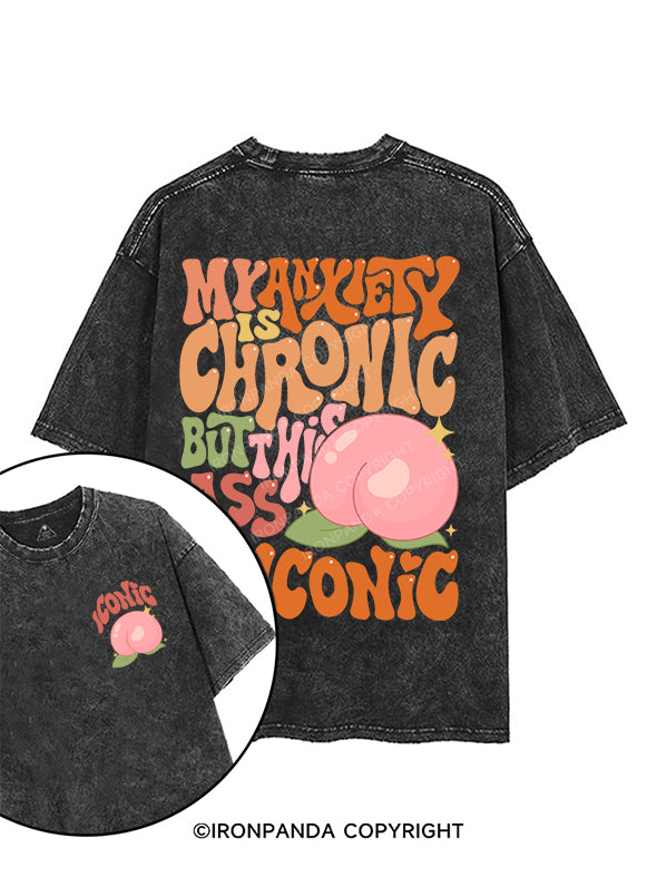 MY ANXIETY IS CHRONIC BUT THIS ASS IS ICONIC printed Gym Shirt