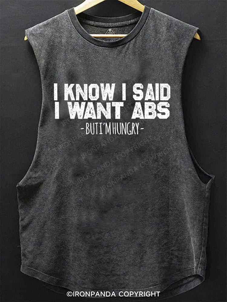 I Know I Said I Want Abs But I'm Hungry SCOOP BOTTOM COTTON TANK