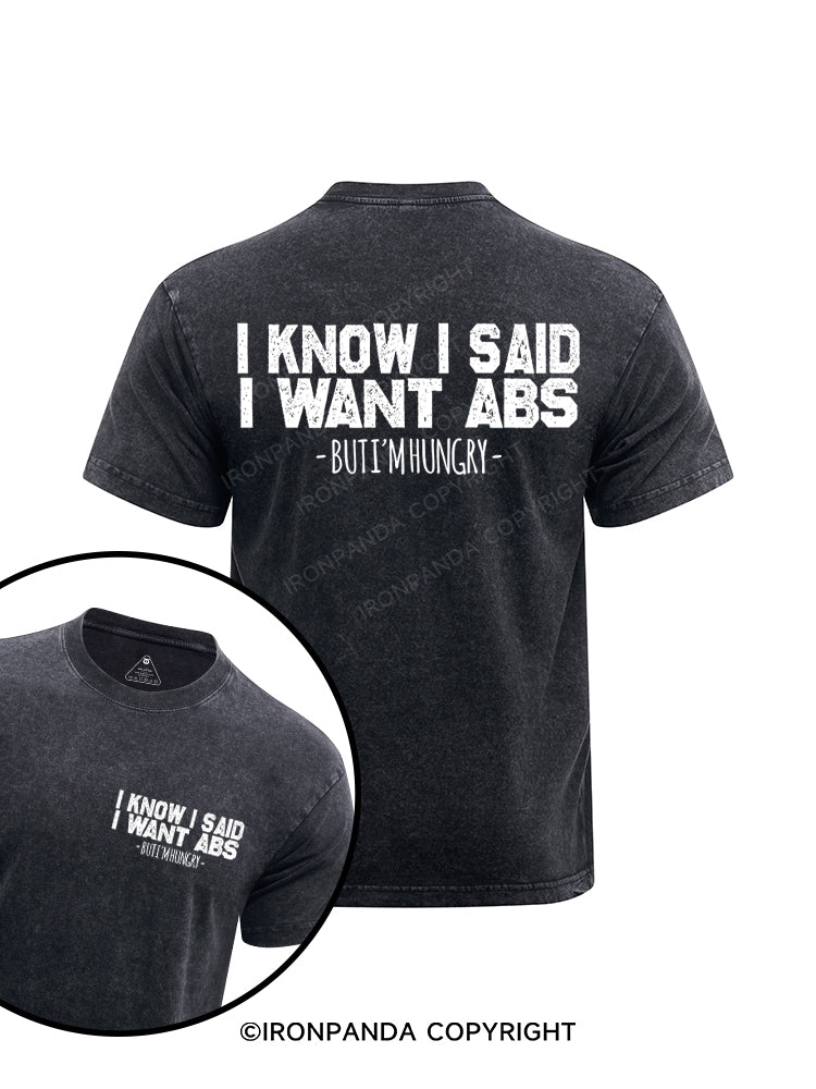 I Know I Said I Want Abs But I'm Hungry Printed Washed Gym Shirt