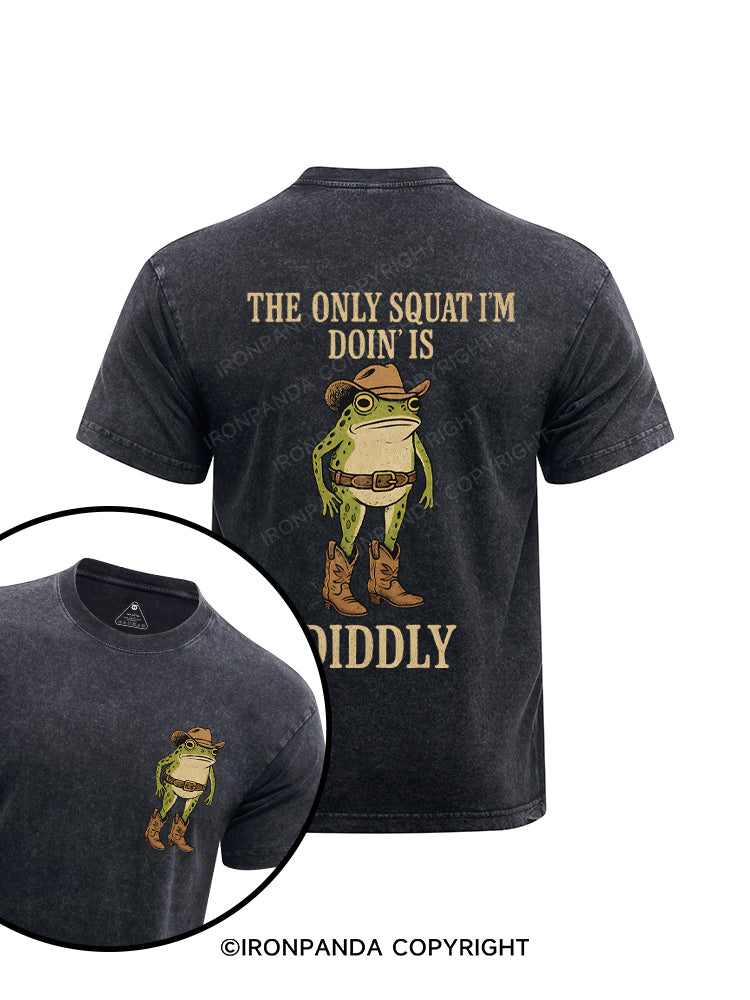 The Only Squat I'm Doin' Is Diddly Printed Washed Gym Shirt