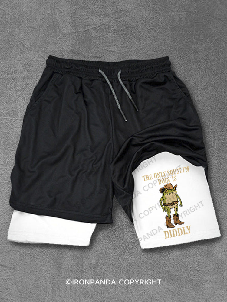 The Only Squat I'm Doin' Is Diddly Performance Training Shorts