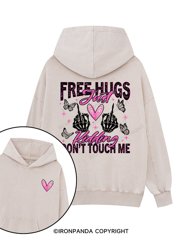 Free Hugs Just Kidding Don't Touch Me Printed Washed Gym Hoodie