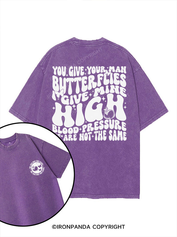 You Give Your Man Butterflies I give Mine High Blood Pressure printed Gym Shirt