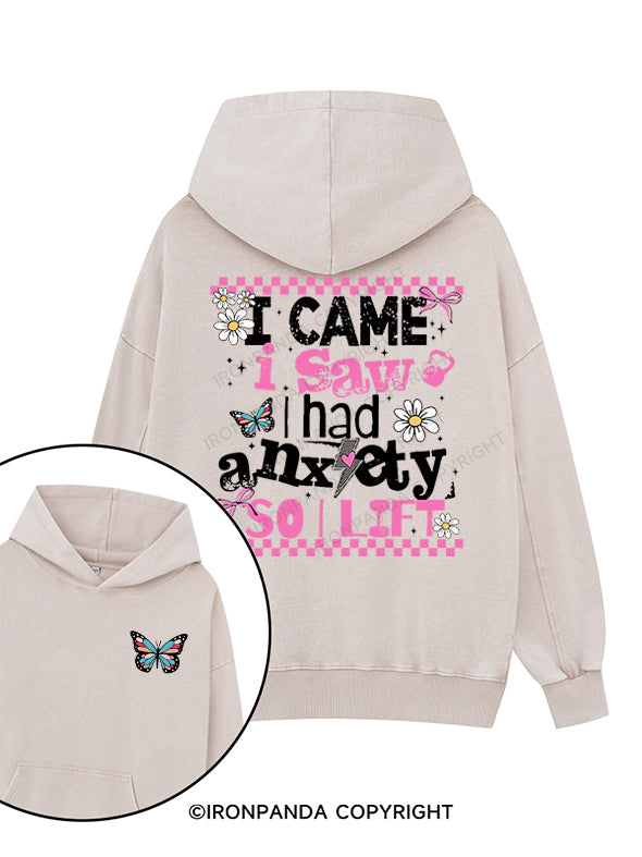 I CAME I SAW I HAD ANXIETY SO I LIFT Printed Washed Gym Hoodie