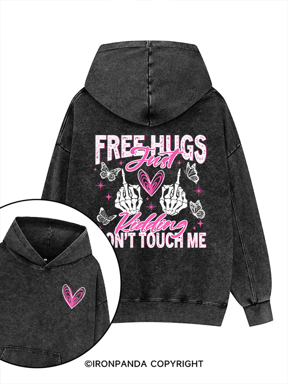 Free Hugs Just Kidding Don't Touch Me Printed Washed Gym Hoodie