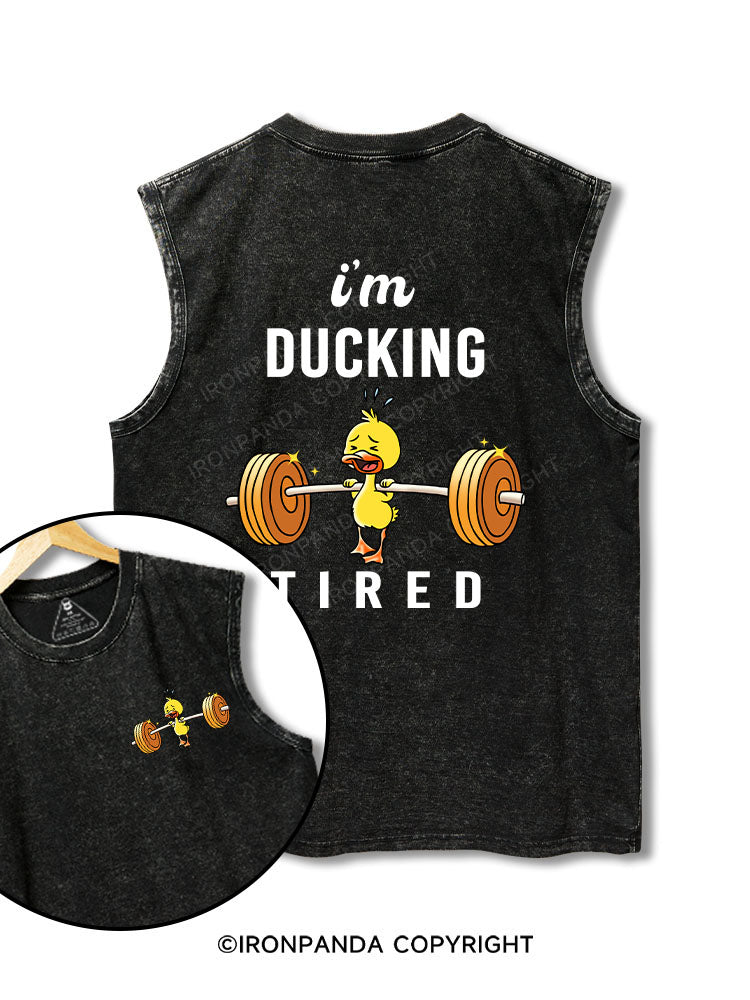 I'm Ducking Tired!  printed Washed Gym tank