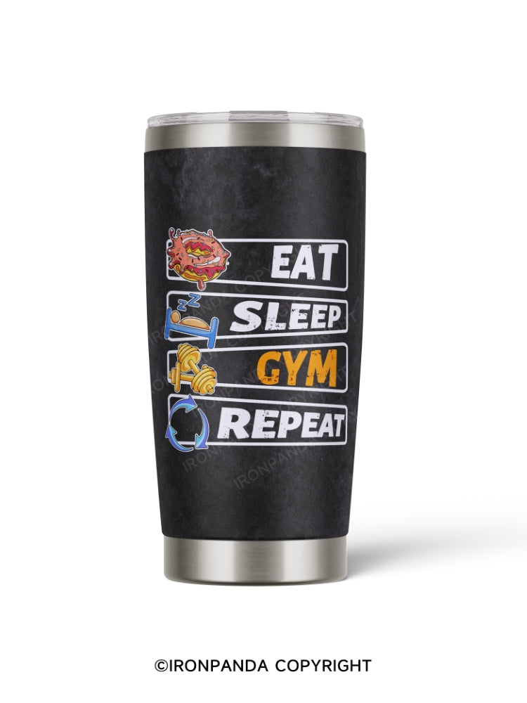 EAT, SLEEP, GYM, REPEAT 20oz Tumbler