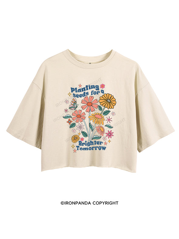 PLANTING SEEDS FOR A BRIGHTER TOMORROW CROP TOPS
