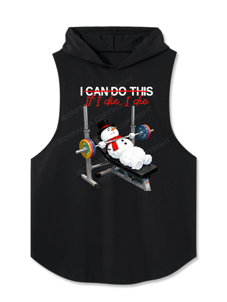IF I die I die Hooded Tank